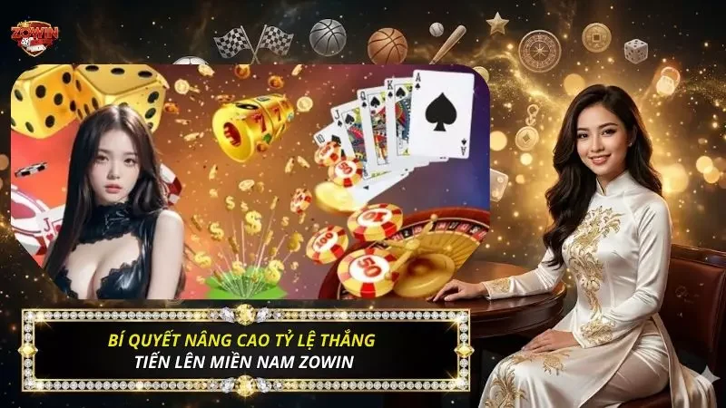 Tiến Lên Miền Nam Zowin - Bí Quyết Đánh Bài Thắng Lớn 2026 6 Bật mí top 3 bí quyết chơi game bài cực hiệu quả